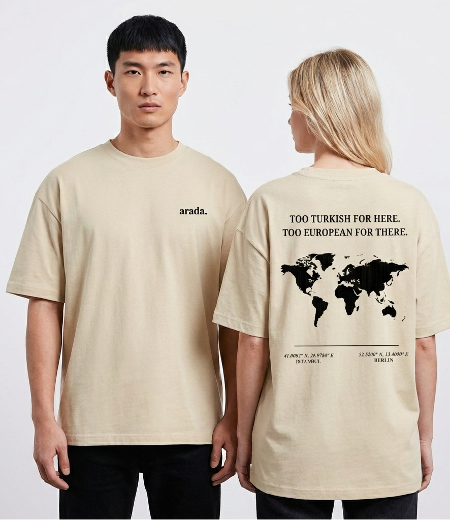 ARADA T-Shirt – “Çok Türk, çok Avrupalı.” Backprint bej